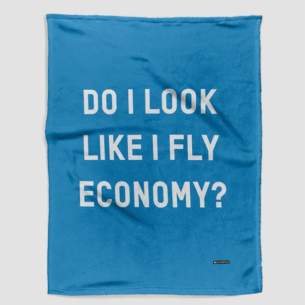 Do I Look Like I Fly Economy? - Blanket