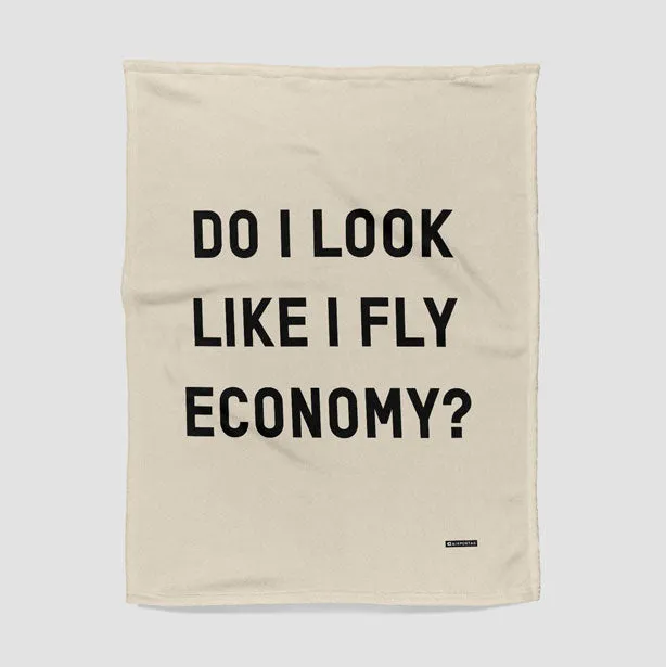 Do I Look Like I Fly Economy? - Blanket