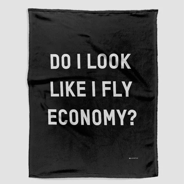 Do I Look Like I Fly Economy? - Blanket