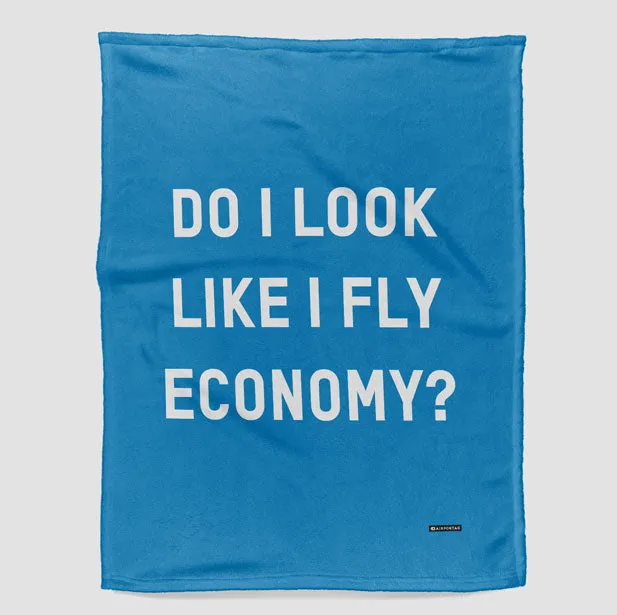 Do I Look Like I Fly Economy? - Blanket