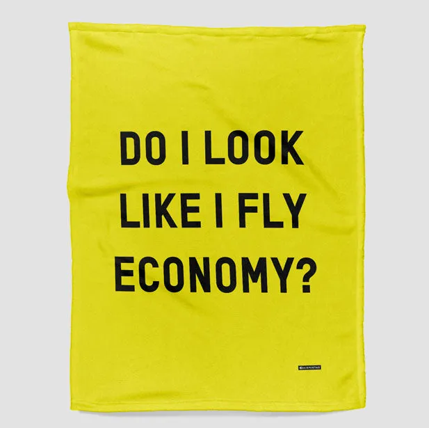 Do I Look Like I Fly Economy? - Blanket