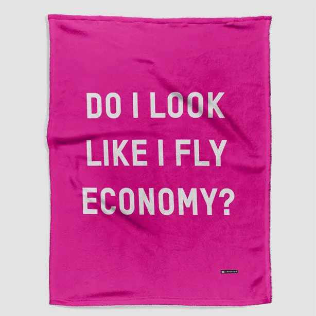 Do I Look Like I Fly Economy? - Blanket