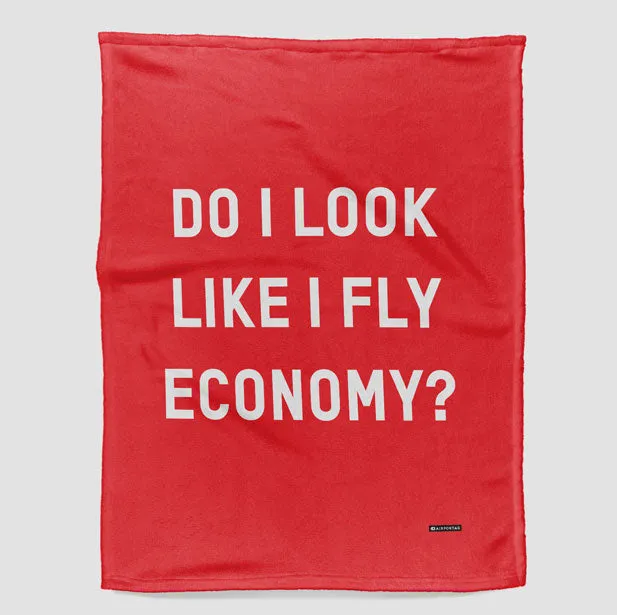 Do I Look Like I Fly Economy? - Blanket