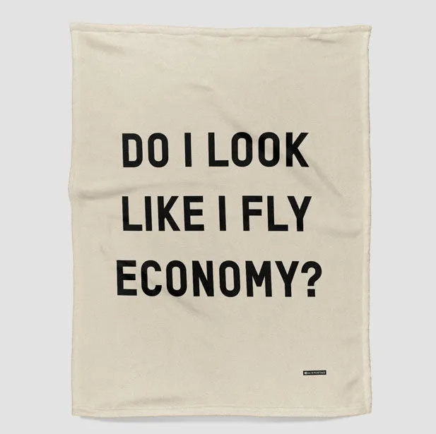 Do I Look Like I Fly Economy? - Blanket