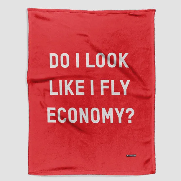 Do I Look Like I Fly Economy? - Blanket
