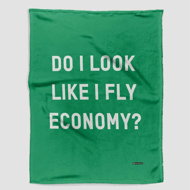 Do I Look Like I Fly Economy? - Blanket