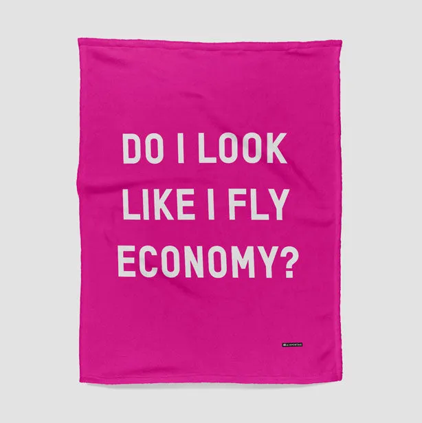 Do I Look Like I Fly Economy? - Blanket