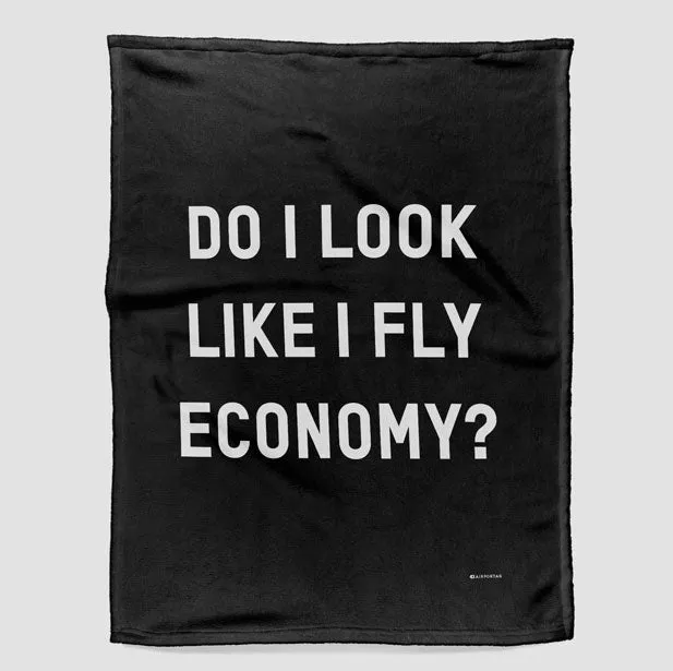 Do I Look Like I Fly Economy? - Blanket