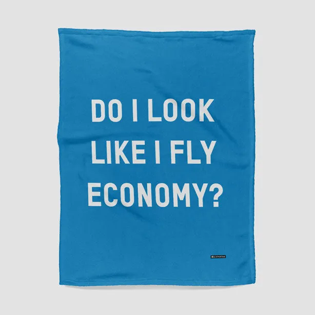Do I Look Like I Fly Economy? - Blanket