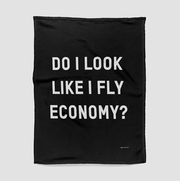Do I Look Like I Fly Economy? - Blanket