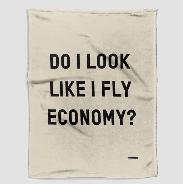 Do I Look Like I Fly Economy? - Blanket