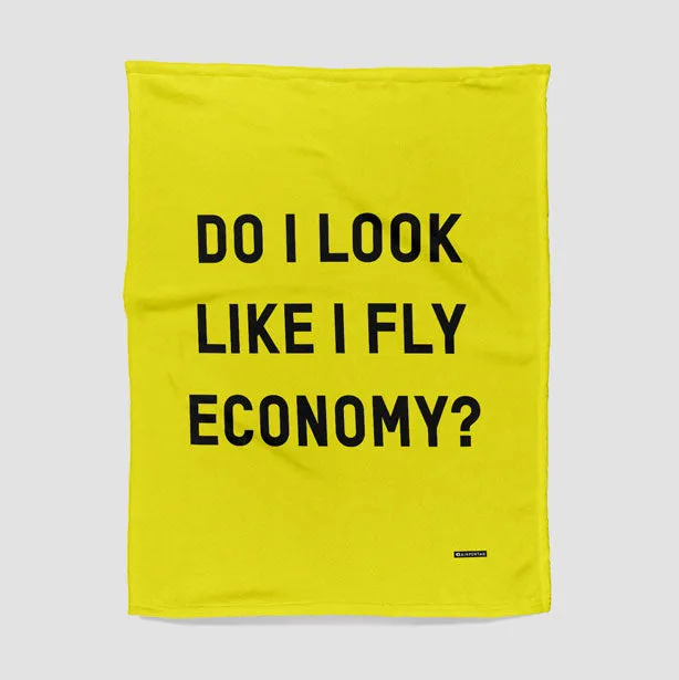 Do I Look Like I Fly Economy? - Blanket